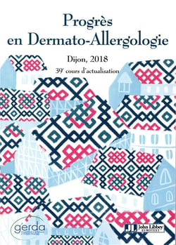 Progrès en dermato-allergologie : Dijon, 2018 : 39e cours d'actualisation