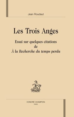 Les trois anges - essai sur quelques citations de A la recherche du temps perdu