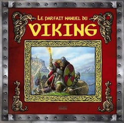 Le parfait manuel du viking - le manuel d'ari le lettré
