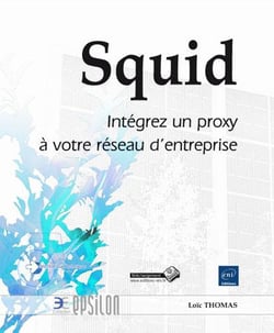 Squid - intégrez un proxy à votre réseau d'entreprise