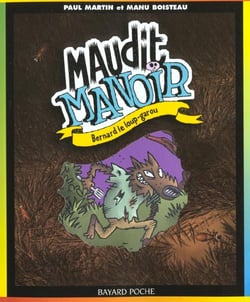 Maudit manoir t.4 - Bernard le loup-garou indésirable