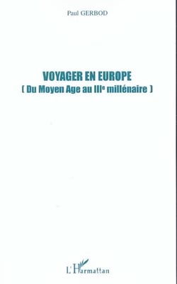 Voyager en europe - (du moyen age au iiie millenaire)