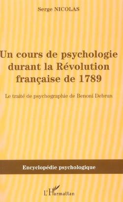 Cours de psychologie durant la revolution francaise de 1789 - le traite de psychographie de benoni d