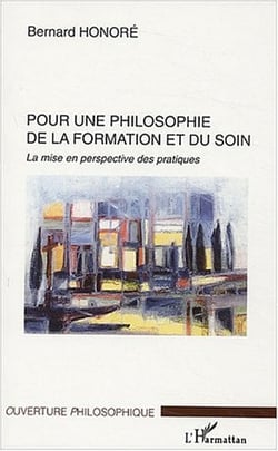 Pour une philosophie de la formation et du soin : La mise en perspective des pratiques