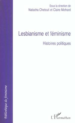 Lesbianisme et féminisme : histoires politiques