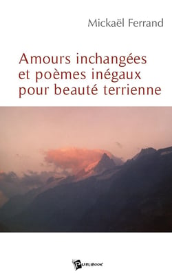 Amours inchangées et poèmes inégaux pour beautés terriennes