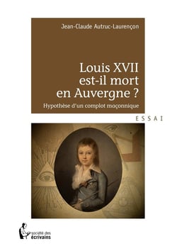 Louis xvii est-il mort en auvergne ?