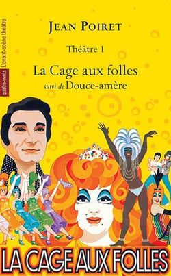 Jean Poiret, théâtre Tome 1 - la cage aux folles - douce-amère