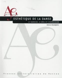 Esthétique de la danse - le danseur, le réel et l'expression