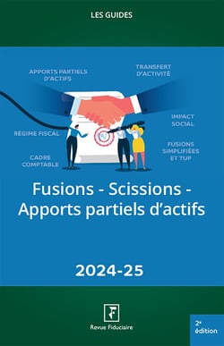 Les guides RF : Fusions - Scissions - Apports partiels d'actifs (édition 2024/2025)