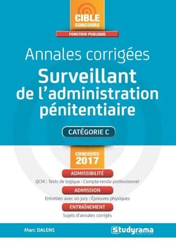Annales corrigées - surveillant de l'administration pénitentiaire - catégorie C (concours 2017)