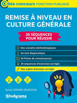 Remise à niveau en culture générale : 30 séquences pour réussir - catégories A, B et C