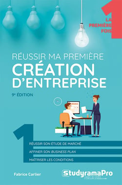 Réussir ma première création d'entreprise (9e édition)