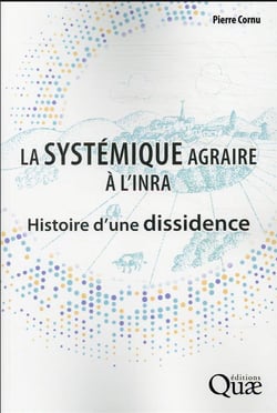 La systémique agraire à l'inra : histoire d'une dissidence