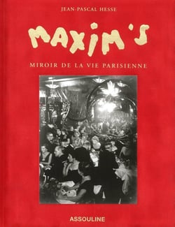 Maxim's - le miroir de la vie parisienne