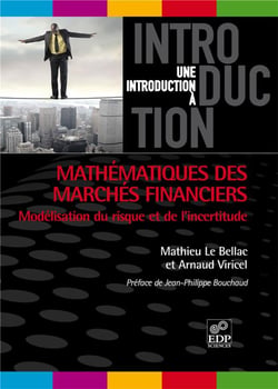 Les mathématiques des marchés financiers - modélisation du risque et de l'incertitude