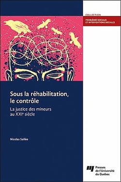 Sous la réhabilitation, le contrôle : la justice des mineurs au XXIe siècle