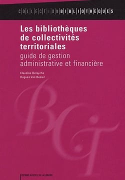 Les bibliothèques de collectivités territoriales - guide de festion administrative et financière
