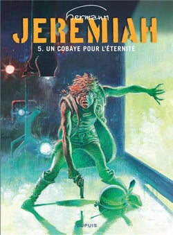 Jeremiah Tome 5 : un cobaye pour l'éternité