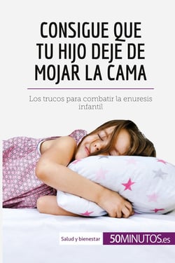 Consigue que tu hijo deje de mojar la cama  los trucos para combatir la enuresis infantil