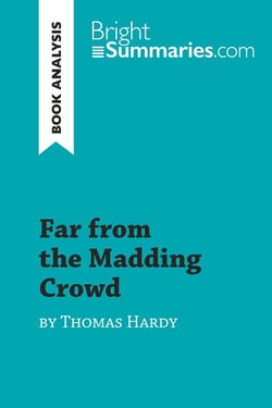 Far from the Madding Crowd by Thomas Hardy (Book Analysis) : Detailed Summary, Analysis and Reading Guide