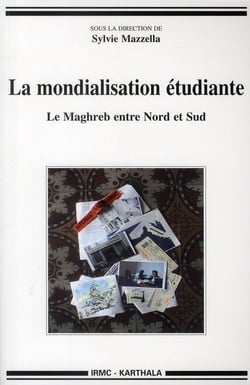 Mondialisation étudiante. Le Maghreb entre Nord et Sud (La)