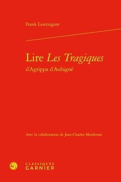 Lire les tragiques d'Agrippa d'Aubigné