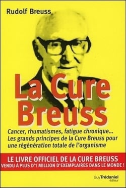 La cure breuss - cancer, leucémie et autres maladies réputées incurables mais guérissables par des moyens naturels