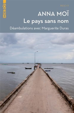 Le pays sans nom - déambulations avec Marguerite Duras