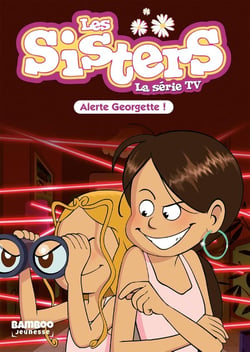 Les Sisters, la série TV Tome 43 : alerte Georgette