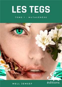 Les Tegs Tome 1 : mutagénèse