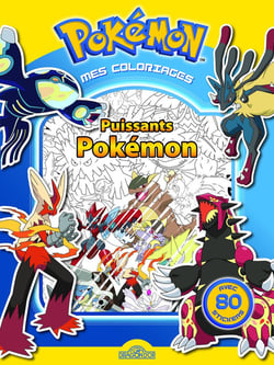 Pokémon : mes coloriages - puissants Pokémon
