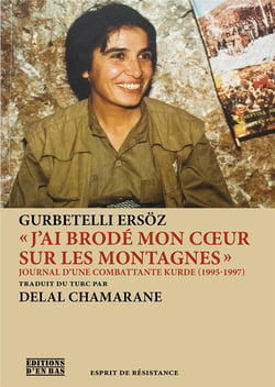 « j´ai brodé mon coeur sur les montagnes » : journal d'une combattante kurde (1995-1997)