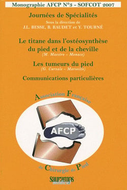 Monographie AFCP Tome 3 : journée de spécialités - SOFCOT 2007