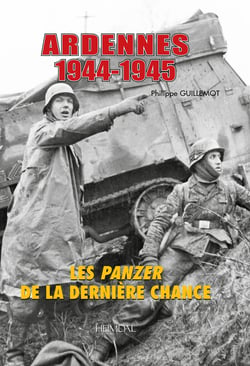 ARDENNES 1944-1945 : LES PANZER DE LA DERNIERE CHANCE