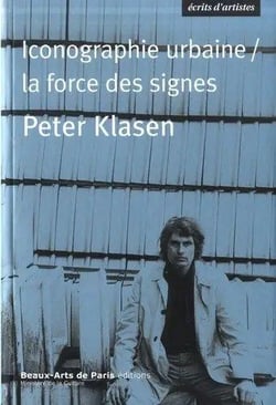 Peter Klasen, iconographie urbaine / la force des signes