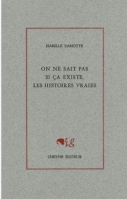 On ne sait pas si ça existe, les histoires vraies