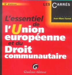 Essentiel de l'union europeenne et du droit communautaire, 6eme edition (l') (6e edition)