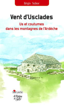 Vent d'Usclades - us et coutumes dans les montagnes de l'Ardèche