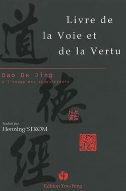 Livre de la voie et de la vertu - dao de jing a l'usage des acupuncteurs