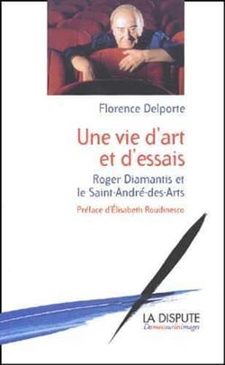 Vie d'art et d'essais (Une) : Roger Diamantis et le Saint-André-des-Arts