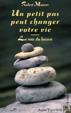 Un petit pas peut changer votre vie - la voie du kaizen