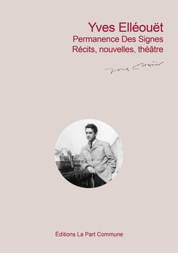 Permanence des signes - Textes inédits, T2 : Récits, Nouvelles et Théâtre