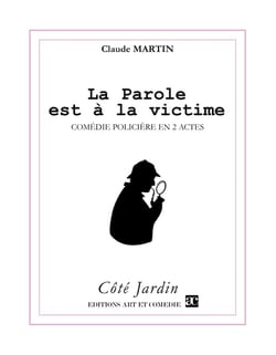 La parole est à la victime - comédie policière en 2 actes
