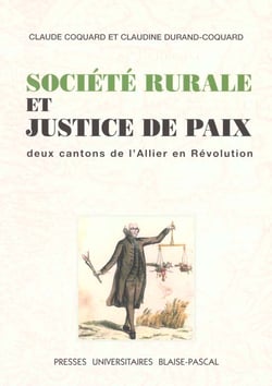 Société rurale et justice de paix : Deux cantons de l'Allier en révolution