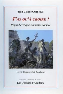 T'as qu'à croire ! regard critique sur notre société