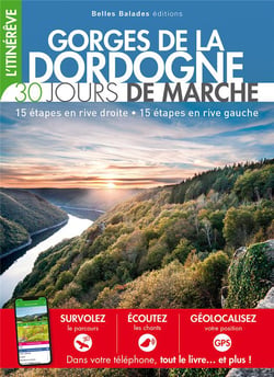 Gorges de la Dordogne : 30 jours de marche - 15 étapes en rive droite, 15 étapes en rive gauche