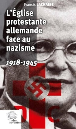 L'Eglise protestante allemande face au nazisme - 1918-1945