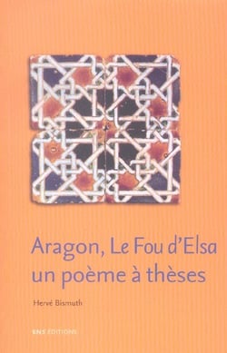 Aragon, Le fou d'Elsa : un poème à thèses