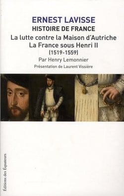 Histoire de France Tome 10 - la lutte contre la maison d'Autriche - la France sous Henri II (1519-1559)